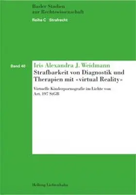 Weidmann |  Strafbarkeit von Diagnostik und Therapien mit «virtual Reality» | Buch |  Sack Fachmedien