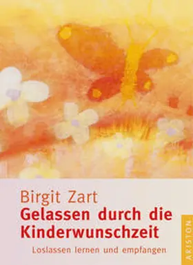 Zart |  Gelassen durch die Kinderwunschzeit | Buch |  Sack Fachmedien