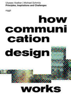 Voelker / Schmitz |  How Communication Design Works | Buch |  Sack Fachmedien