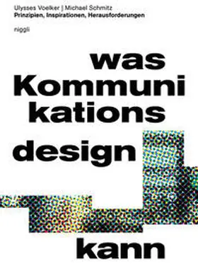 Voelker / Schmitz |  Was Kommunikationsdesign kann | Buch |  Sack Fachmedien