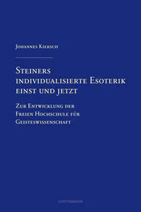 Kiersch |  Steiners individualisierte Esoterik einst und jetzt | Buch |  Sack Fachmedien