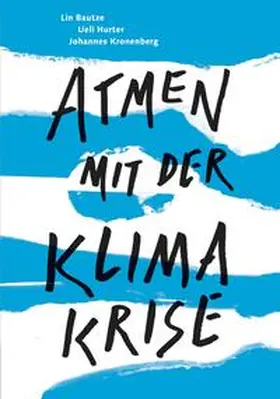 Bautze / Hurter / Kronenberg |  Atmen mit der Klimakrise | Buch |  Sack Fachmedien