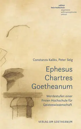 Kaliks / Selg |  Ephesus, Chartres, Goetheanum | Buch |  Sack Fachmedien