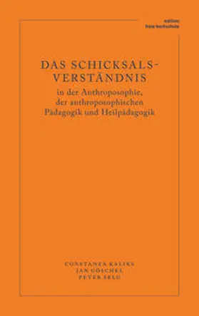 Kaliks / Jan / Selg |  Das Schicksalsverständnis in der Anthroposophie, der anthroposophischen Pädagogik und Heilpädagogik | Buch |  Sack Fachmedien