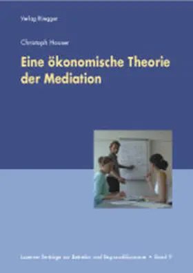 Hauser |  Eine ökonomische Theorie der Mediation | Buch |  Sack Fachmedien