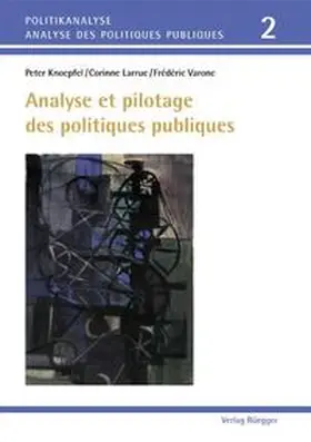 Knoepfel / Varone / Larrue |  Analyse et pilotage des politiques publiques | Buch |  Sack Fachmedien