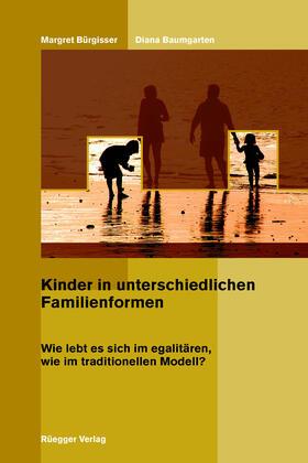 Baumgarten / Bürgisser |  Kinder in unterschiedlichen Familienformen | Buch |  Sack Fachmedien