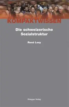 Levy / Schönenberger | Die schweizerische Sozialstruktur | Buch | 978-3-7253-0931-3 | sack.de