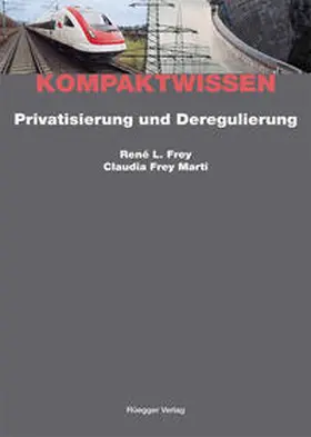 Frey / Frey Marti / Schönenberger |  Privatisierung und Deregulierung | Buch |  Sack Fachmedien