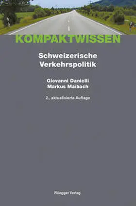 Maibach / Danielli / Schönenberger |  Schweizerische Verkehrspolitik | Buch |  Sack Fachmedien