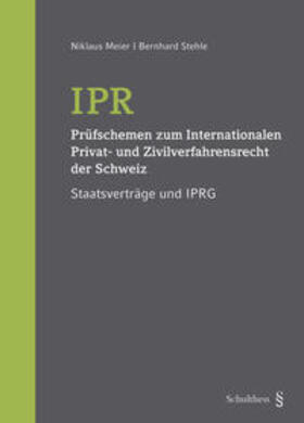 Meier / Stehle |  IPR - Prüfschemen zum Internationalen Privat- und Zivilverfahrensrecht der Schweiz | Buch |  Sack Fachmedien
