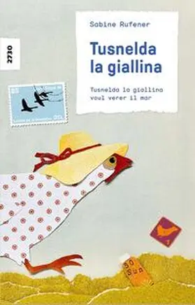 Rufener |  Tusnelda la giallina voul verer il mar | Buch |  Sack Fachmedien