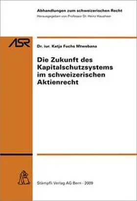 Fuchs Mtwebana |  Die Zukunft des Kapitalschutzsystems im schweizerischen Aktienrecht | Buch |  Sack Fachmedien