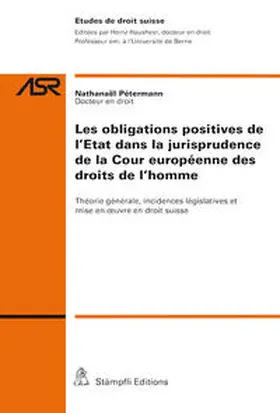 Pétermann | Les obligations positives de l'Etat dans la jurisprudence de la Cour européenne des droits de l'homme | Buch | 978-3-7272-0340-4 | sack.de