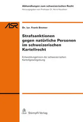 Bremer |  Strafsanktionen gegen natürliche Personen im schweizerischen Kartellrecht | Buch |  Sack Fachmedien