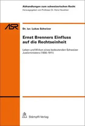 Schwizer |  Ernst Brenners Einfluss auf die Rechtseinheit | Buch |  Sack Fachmedien