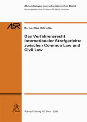 Hofstetter |  Das Verfahrensrecht internationaler Strafgerichte zwischen Common Law und Civil Law | Buch |  Sack Fachmedien