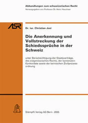 Josi |  Die Anerkennung und Vollstreckung der Schiedssprüche in der Schweiz | Buch |  Sack Fachmedien