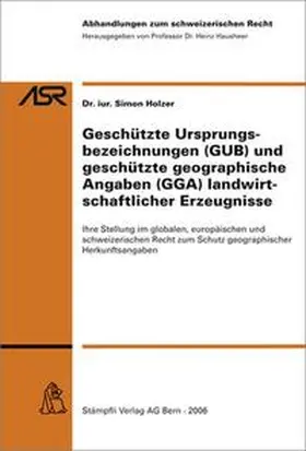 Holzer |  Geschützte Ursprungsbezeichnungen (GUB) und geschützte geographische Angaben (GGA) landwirtschaftlicher Erzeugnisse | Buch |  Sack Fachmedien