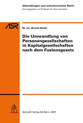 Hasler |  Die Umwandlung von Personengesellschaften in Kapitalgesellschaften nach dem Fusionsgesetz | Buch |  Sack Fachmedien