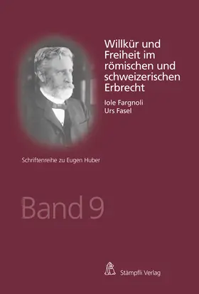 Fargnoli / Fasel | Willkür und Freiheit im römischen und schweizerischen Erbrecht | Buch | 978-3-7272-0537-8 | sack.de