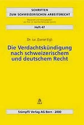 Egli |  Die Verdachtskündigung nach schweizerischem und deutschem Recht | Buch |  Sack Fachmedien