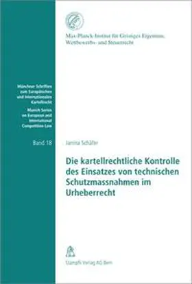 Schäfer |  Die kartellrechtliche Kontrolle des Einsatzes von technischen Schutzmassnahmen im Urheberrecht | Buch |  Sack Fachmedien