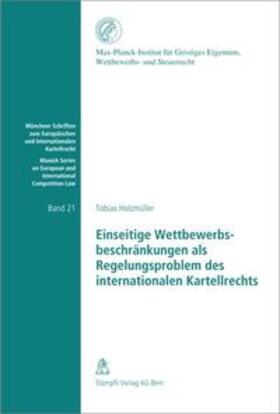 Holzmüller |  Einseitige Wettbewerbsbeschränkungen als Regelungsproblem des internationalen Kartellrechts | Buch |  Sack Fachmedien