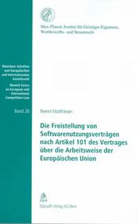 Matthiesen |  Die Freistellung von Softwarenutzungsverträgen nach Artikel 101 des Vertrages über die Arbeitsweise der Europäischen Union | Buch |  Sack Fachmedien