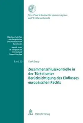 Çiçek |  Zusammenschlusskontrolle in der Türkei unter Berücksichtigung des Einflusses europäischen Rechts | Buch |  Sack Fachmedien