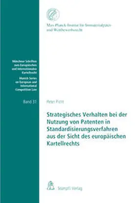 Picht |  Strategisches Verhalten bei der Nutzung von Patenten in Standardisierungsverfahren aus der Sicht des europäischen Kartellrechts | Buch |  Sack Fachmedien