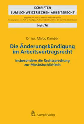 Kamber |  Die Änderungskündigung im Arbeitsvertragsrecht - insbesondere die Rechtsprechung zur Missbräuchlichkeit | Buch |  Sack Fachmedien