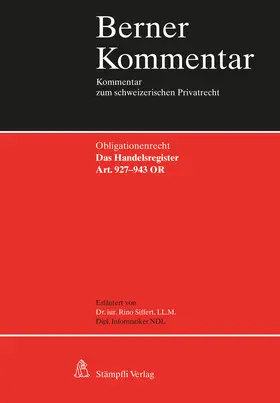 Siffert |  Berner Kommentar. Kommentar zum schweizerischen Privatrecht / Das Handelsregister. Art. 927-943 OR. | Buch |  Sack Fachmedien