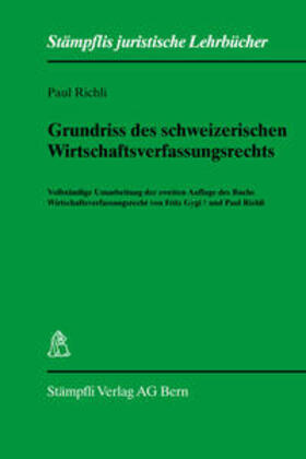 Richli |  Grundriss des schweizerischen Wirtschaftsverfassungsrecht | Buch |  Sack Fachmedien