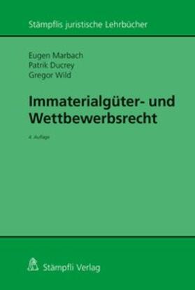 Marbach / Ducrey / Wild |  Immaterialgüter- und Wettbewerbsrecht | Buch |  Sack Fachmedien