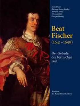 Braun / Braun-Bucher / Hüssy |  Beat Fischer (1641-1698) | Buch |  Sack Fachmedien