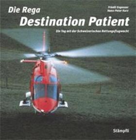 Engesser / Kurz |  Die Rega - Destination Patient | Buch |  Sack Fachmedien