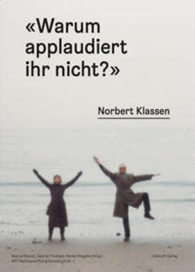 Bleuler / Flückiger / Magaña |  Norbert Klassen - "Warum applaudiert ihr nicht?" | Buch |  Sack Fachmedien