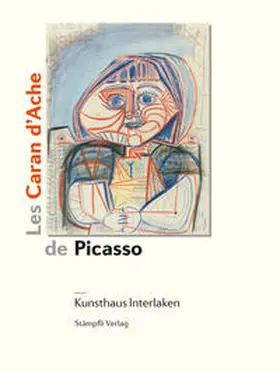 Kunsthaus Interlaken |  Les Caran d'Ache de Picasso | Buch |  Sack Fachmedien