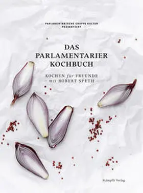 Parlamentarische Gruppe Kultur |  Das Parlamentarier-Kochbuch | Buch |  Sack Fachmedien