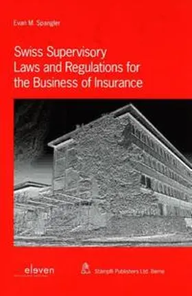 Spangler |  Swiss Supervisory Laws and Regulations for the Business of Insurance | Buch |  Sack Fachmedien