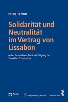 Hilpold |  Solidarität und Neutralität im Vertrag von Lissabon | Buch |  Sack Fachmedien