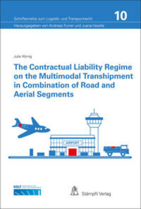 Furrer / Vasella / Hörnig | The contractual Liability Regime on the Multimodal Transhipment in Combination of Road and Aerial Segments | Buch | 978-3-7272-1594-0 | sack.de