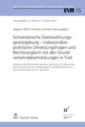 Wolf / Lienhard |  Schweizerische Zweitwohnungsgesetzgebung - insbesondere praktische Umsetzungsfragen und Rechtsvergleich mit den Grundverkehrsbeschränkungen in Tirol | Buch |  Sack Fachmedien