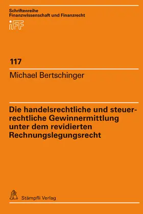 Bertschinger |  Die handelsrechtliche und steuerrechtliche Gewinnermittlung unter dem revidierten Rechnungslegungsrecht | eBook | Sack Fachmedien