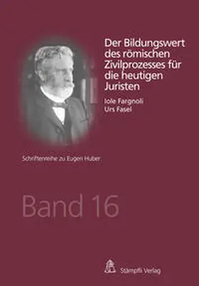 Fasel / Fargnoli | Der Bildungswert des römischen Zivilprozesses für die heutigen Juristen | Buch | 978-3-7272-1654-1 | sack.de