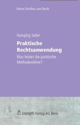 Seiler |  Praktische Rechtsanwendung | Buch |  Sack Fachmedien