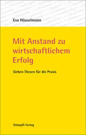 Häuselmann |  Mit Anstand zu wirtschaftlichem Erfolg | Buch |  Sack Fachmedien