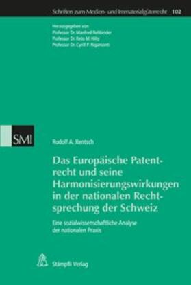 Rentsch |  Das Europäische Patentrecht und seine Harmonisierungswirkungen in der nationalen Rechtsprechung der Schweiz | Buch |  Sack Fachmedien