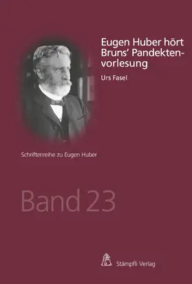 Fasel | Eugen Huber hört Bruns' Pandektenvorlesung | E-Book | sack.de